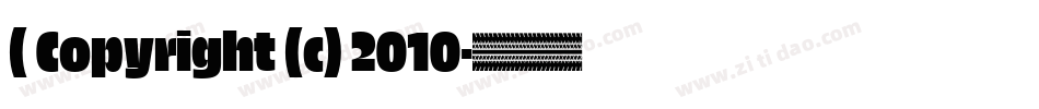 ( Copyright (c) 2010字体转换